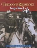 Cover of: Theodore Roosevelt: larger than life