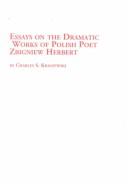 Cover of: Essays on the dramatic works of Polish poet Zbigniew Herbert