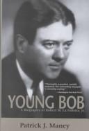 Young Bob by Patrick J. Maney