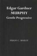 Cover of: Edgar Gardner Murphy: gentle progressive