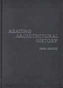 Cover of: Reading architectural history by Dana Arnold
