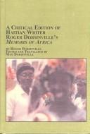 Cover of: A critical edition of writer Roger Dorsinville's Haitian memoirs of Africa by Roger Dorsinville