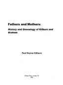 Cover of: Fathers and mothers: history and genealogy of Kilburn and Graham