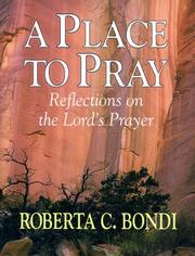 Cover of: A place to pray: reflections on the Lord's prayer