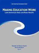 Cover of: Making education work: Latin American ideas and asian results