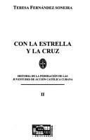 Cover of: Con la estrella y la cruz by Teresa Fernández Soneira, Teresa Fernández Soneira