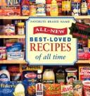 Cover of: Favorite brand name all-new best-loved recipes of all time.