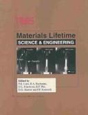 Cover of: Materials lifetime science & engineering: proceedings of a symposium held at the 2003 TMS Annual Meeting & Exhibition in San Diego, California, USA, March 2-6, 2003