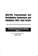 Cover of: IEEE/PES Transmission and Distribution Conference and Exhibition 2002: Asia Pacific: new wave of T&D technology from Asia Pacific, Pacific Convention Plaza Yokohama, Yokohama, Japan, Octotober 6-10, 2002.