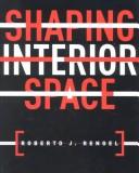 Shaping Interior Space by Roberto J. Rengel