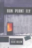Cover of: Run plant fly by Ellie Belew