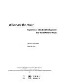 Cover of: Where are the poor?: experiences with the development and use of poverty maps