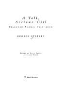 Cover of: tall, serious girl: selected poems ;  1957-2000