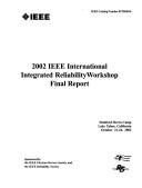 Cover of: 2002 IEEE International Integrated Reliability Workshop: final report : Stanford Sierra Camp, Lake Tahoe, California, October 21-24, 2002