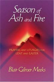 Cover of: Season of Ash and Fire: Prayers and Liturgies for Lent and Easter