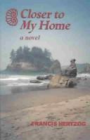 Cover of: Closer to my home: a novel