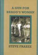 Cover of: A gun for Braggs' woman