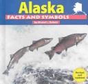 Cover of: Alaska facts and symbols