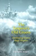 Cover of: The emperor's old groove by edited by Brenda Ayres.