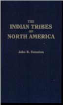 The Indian tribes of North America by John Reed Swanton