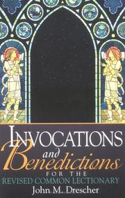 Cover of: Invocations and benedictions for the Revised common lectionary by compiled and edited by John M. Drescher.