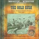 Cover of: The Gold Rush: Chinese immigrants come to America (1848-1882)