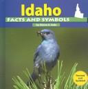 Cover of: Idaho facts and symbols by Elaine A. Kule