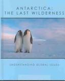 Cover of: Antarctica, the last wilderness