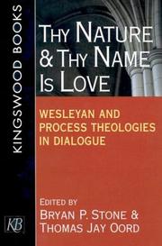 Thy nature and thy name is love by Bryan P. Stone, Thomas Jay Oord, Bryan, P Stone, Thomas, Jay Oord