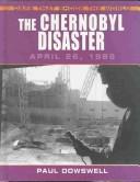 Cover of: The Chernobyl disaster, April 26, 1986