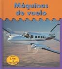 Cover of: Máquinas de vuelo by Lola M. Schaefer, Lola M. Schaefer