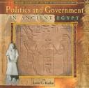 Cover of: Politics and government in ancient Egypt