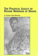 Cover of: The political legacy of Kwame Nkrumah of Ghana