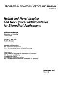 Cover of: Hybrid and novel imaging and new optical instrumentation for biomedical applications: 18, 20-21 June 2001, Munich, Germany