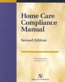 Cover of: Home care compliance manual | 