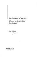 Cover of: The problem of identity: women in early Indian inscriptions