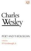 Cover of: Charles Wesley Poet and Theologian | Kimbroug