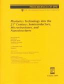 Cover of: Photonics technology into the 21st century: semiconductors, microstructures, and nanostructures : 1-3 December 1999, Singapore