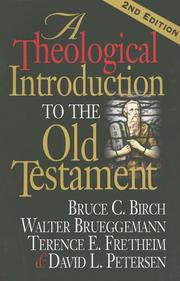 A theological introduction to the Old Testament by Bruce C. Birch, Walter Brueggemann, Terence E. Fretheim, Petersen, David L.