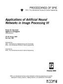 Cover of: Applications of artificial neural networks in image processing VI by Nasser M. Nasrabadi, Aggelos K. Katsaggelos, chairs/editors ; sponsored by IS&T--the Society for Imaging Science and Technology [and] SPIE--the International Society for Optical Engineering ; published by SPIE--the International Society fot Optical Engineering.