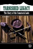 Cover of: Tarnished legacy: the story of the Comstock Lode