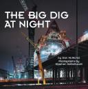 The Big Dig at night by Dan McNichol