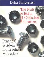 Cover of: The Nuts & Bolts of Christian Education: Practical Wisdom for Teachers & Leaders