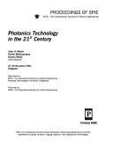 Cover of: Photonics technology in the 21st century by John H. Marsh, Pallab Bhattacharya, Osamu Wada, chairs/editors ; sponsored by SPIE--the International Society for Optical Engineering [and] Nanyang Technological University (Singapore).