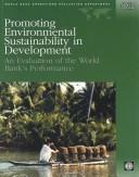Cover of: Promoting environmental sustainability in development: an evaluation of the World Bank's performance