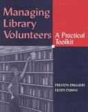 Managing library volunteers by Preston F. Driggers