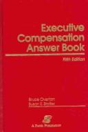 Executive compensation answer book by Bruce B. Overton, Susan E. Stoffer