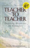 Cover of: Teacher to teacher: inspiring devotions for educators