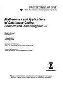 Cover of: Mathematics and applications of data/image coding, compression, and encryption III by Mark S. Schmalz, chair/editor ; sponsored ... by SPIE--the International Society for Optical Engineering ; cooperating organization, Society for Industrial and Applied mathematics (SIAM).