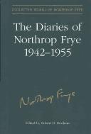 Cover of: The diaries of Northrop Frye, 1942-1955